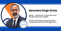 Interview Narendra Singh Sirola Head of Centre for Corporate and Private Security Studies at School of Private Industrial and Corporate Security Management Rashtriya Raksha University
